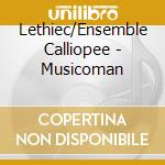 Lethiec/Ensemble Calliopee - Musicoman cd musicale