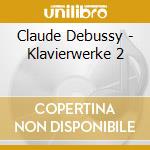 Claude Debussy - Klavierwerke 2 cd