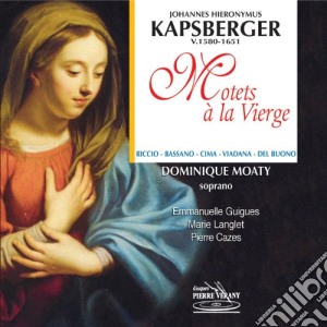 Giovanni Girolamo Kapsberger - Motets A La Vierge cd musicale di Giovanni Girolamo Kapsberger