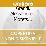 Grandi, Alessandro - Motets Venitiens cd