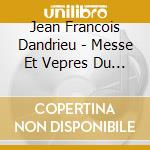 Jean Francois Dandrieu - Messe Et Vepres Du Jour De Paques cd