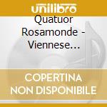 Quatuor Rosamonde - Viennese Legacy cd