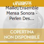 Maillet/Ensemble Mensa Sonora - Perlen Des Barock cd
