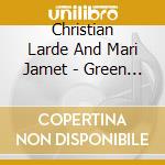 Christian Larde And Mari Jamet - Green Sleeves cd