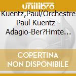 Kuentz,Paul/Orchestre Paul Kuentz - Adagio-Ber?Hmte Zugaben cd