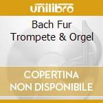 Bach Fur Trompete & Orgel cd