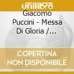 Giacomo Puccini - Messa Di Gloria / Crisantemi cd