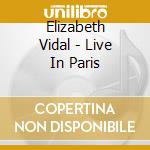 Elizabeth Vidal - Live In Paris cd