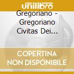 Gregoriano - Gregoriano Civitas Dei Mxcviii cd