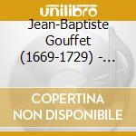 Jean-Baptiste Gouffet (1669-1729) - Lecons De Tenebres Nr.1-3 Pour Le 1Er Jour cd