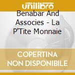 Benabar And Associes - La P'Tite Monnaie cd musicale di Benabar And Associes