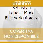 Sebastian Tellier - Marie Et Les Naufrages
