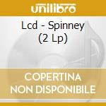 Lcd - Spinney (2 Lp) cd