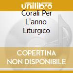 Corali Per L'anno Liturgico cd