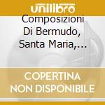 Composizioni Di Bermudo, Santa Maria, Cabezon, Heredia, Palestrina, Frescomaldi, cd