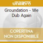 Groundation - We Dub Again cd