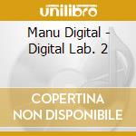 Manu Digital - Digital Lab. 2 cd musicale di Manu Digital