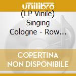 (LP Vinile) Singing Cologne - Row Mr Fisherman vinile