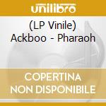 (LP Vinile) Ackboo - Pharaoh lp vinile di Ackboo