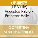 (LP Vinile) Augustus Pablo - Emperor Haile Selassie ! vinile