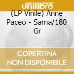(LP Vinile) Anne Paceo - Sama/180 Gr vinile