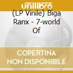(LP Vinile) Biga Ranx - 7-world Of