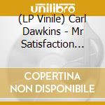 (LP Vinile) Carl Dawkins - Mr Satisfaction Volume 2 lp vinile