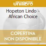 Hopeton Lindo - African Choice cd musicale di Hopeton Lindo