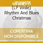 (LP Vinile) Rhythm And Blues Christmas vinile