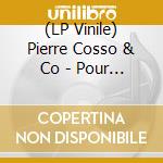 (LP Vinile) Pierre Cosso & Co - Pour Un Monde Meilleur vinile