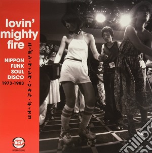 (LP Vinile) Lovin Mighty Fire - Lovin' Mighty Fire: Nippon Funk Soul Disco 1973-1983 (2 Lp) lp vinile di Lovin Mighty Fire