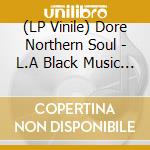 (LP Vinile) Dore Northern Soul - L.A Black Music Magic lp vinile di Dore Northern Soul