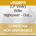 (LP Vinile) Willie Hightower - Out Of The Blue lp vinile
