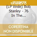 (LP Vinile) Bob Stanley - 76 In The Shade/Gatefold Sleeve 180 Gr vinile