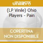 (LP Vinile) Ohio Players - Pain lp vinile