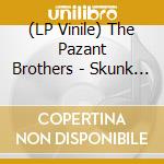 (LP Vinile) The Pazant Brothers - Skunk Juice-Dirty Funk From The Big Apple lp vinile