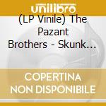 (LP Vinile) The Pazant Brothers - Skunk Juice-Dirty Funk From The Big Apple vinile