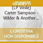 (LP Vinile) Carter Sampson - Wilder & Another Side vinile