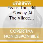 Evans Trio, Bill - Sunday At The Village Vanguard/Walt (2 Lp) cd musicale di Evans Trio, Bill