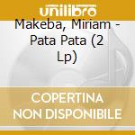 Makeba, Miriam - Pata Pata (2 Lp) cd
