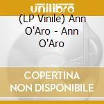 (LP Vinile) Ann O'Aro - Ann O'Aro lp vinile di Ann O'Aro