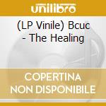(LP Vinile) Bcuc - The Healing vinile