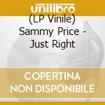 (LP Vinile) Sammy Price - Just Right vinile