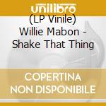 (LP Vinile) Willie Mabon - Shake That Thing vinile
