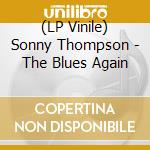 (LP Vinile) Sonny Thompson - The Blues Again vinile