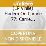 (LP Vinile) Harlem On Parade 77: Carrie Smith, Buddy Tate, Doc Cheatham, Hank Jones... / Various lp vinile di Carrie Smith / Buddy Tate