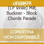 (LP Vinile) Milt Buckner - Block Chords Parade vinile