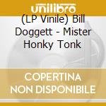 (LP Vinile) Bill Doggett - Mister Honky Tonk vinile