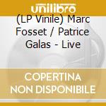 (LP Vinile) Marc Fosset / Patrice Galas - Live vinile