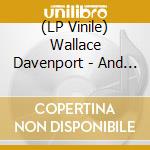 (LP Vinile) Wallace Davenport - And His New Orleans Jazz Band lp vinile di Wallace Davenport